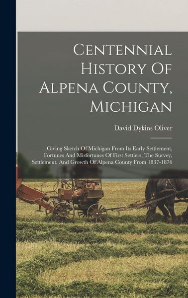 Produktbild: Centennial History Of Alpena County, Michigan