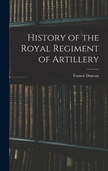 Produktbild: History of the Royal Regiment of Artillery