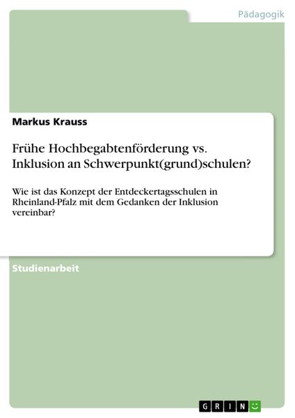 Produktbild: Fr&uuml;he Hochbegabtenf&ouml;rderung vs. Inklusion an Schwerpunkt(grund)schulen?