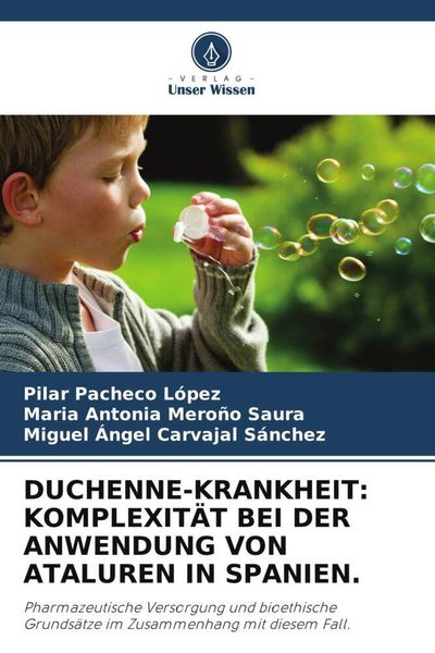 Produktbild: Duchenne-Krankheit: Komplexit&auml;t bei der Anwendung von Ataluren in Spanien.