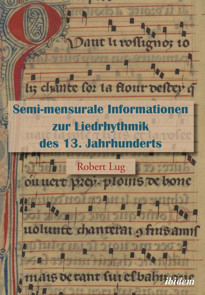 Produktbild: Semi-mensurale Informationen zur Liedrhythmik des 13. Jahrhunderts