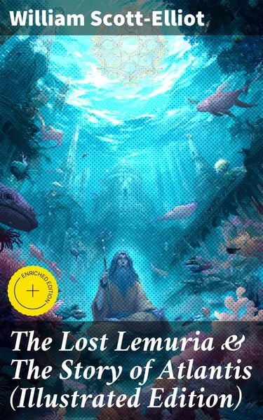 Produktbild: The Lost Lemuria & The Story of Atlantis (Illustrated Edition)