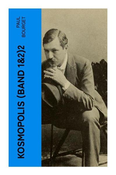 Kosmopolis (Band 1&2), Taschenbuch von Paul Bourget, E-artnow, 9788027358519