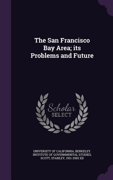 Produktbild: The San Francisco Bay Area; its Problems and Future