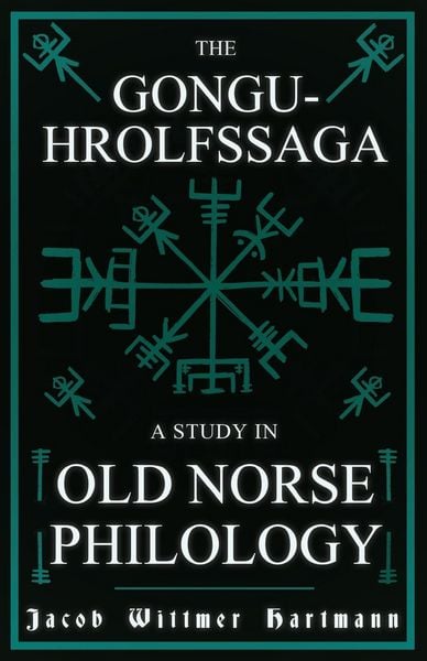 Produktbild: The Gongu-Hrolfssaga - A Study in Old Norse Philology