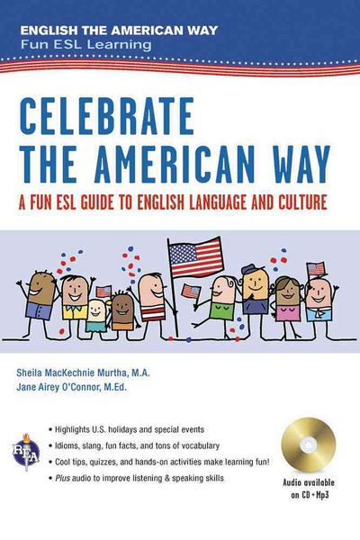 Celebrate the American Way: A Fun ESL Guide to English Language & Culture in the U.S. (Book + Audio), Taschenbuch von Sheila Mackechnie Murtha , Jane