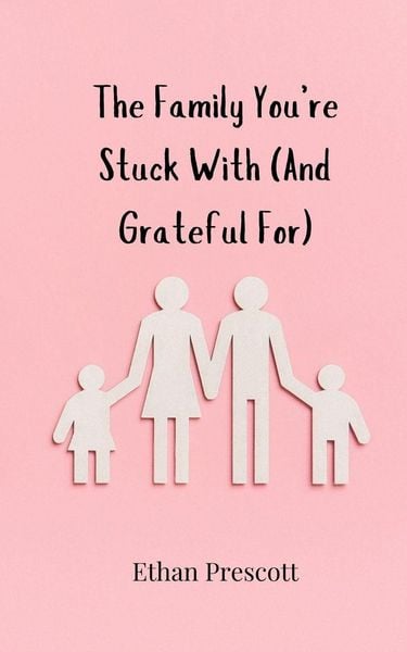Produktbild: The Family You're Stuck With (And Grateful For)