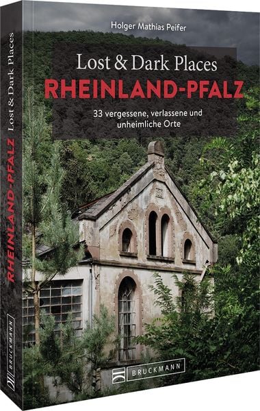Lost & Dark Places Rheinland-Pfalz, Taschenbuch von Holger Mathias Peifer, Bruckmann, 9783734324871