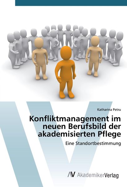 Produktbild: Konfliktmanagement im neuen Berufsbild der akademisierten Pflege