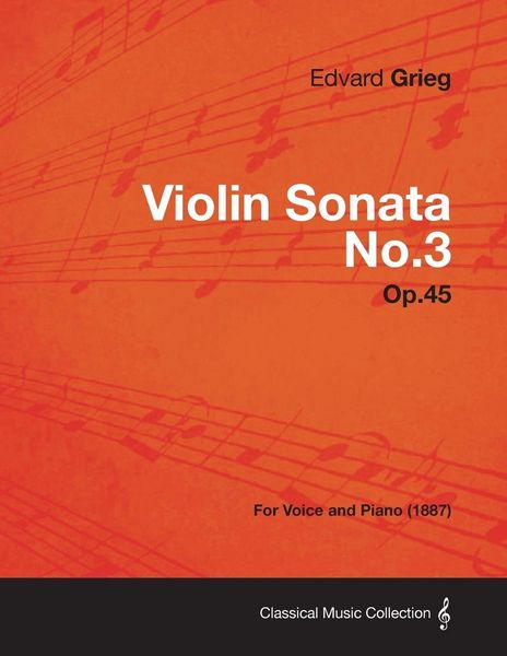 Produktbild: Violin Sonata No.3 Op.45 - For Voice and Piano (1887)