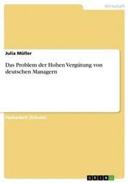 Produktbild: Das Problem der Hohen Verg&uuml;tung von deutschen Managern