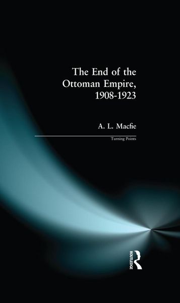 Produktbild: The End of the Ottoman Empire, 1908-1923