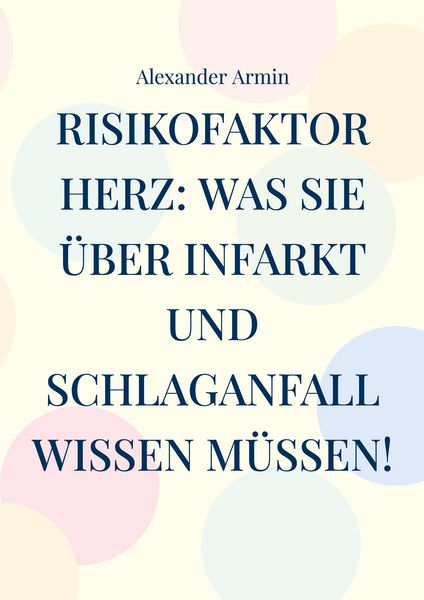 Produktbild: Risikofaktor Herz: Was Sie &uuml;ber Infarkt und Schlaganfall wissen m&uuml;ssen!
