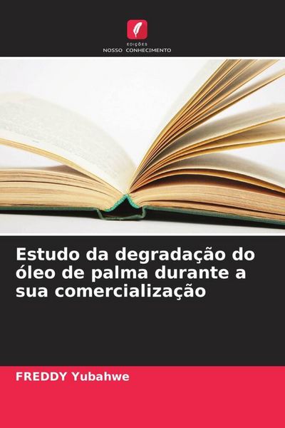 Produktbild: Estudo da degrada&ccedil;&atilde;o do &oacute;leo de palma durante a sua comercializa&ccedil;&atilde;o