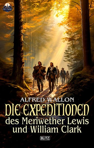Produktbild: Die Expeditionen des Meriwether Lewis und William Clark