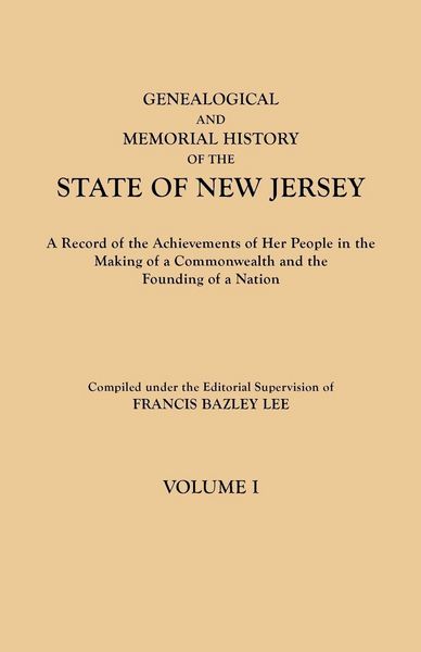 Produktbild: Genealogical and Memorial History of the State of New Jersey. in Four Volumes. Volume I