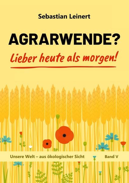 Produktbild: Agrarwende? Lieber heute als morgen!