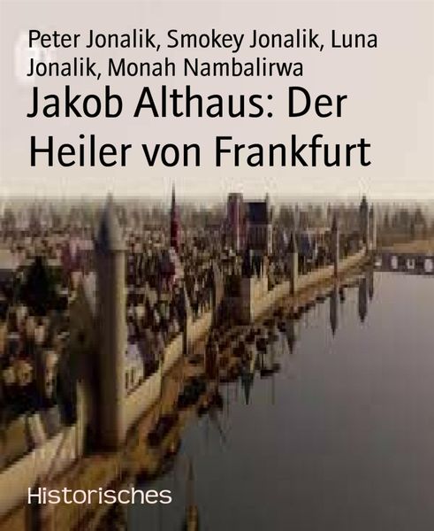 Produktbild: Jakob Althaus: Der Heiler von Frankfurt