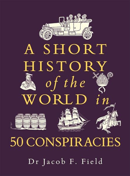 Produktbild: Short History of the World in 50 Conspiracies