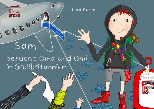 Sam besucht Oma und Omi in Großbritannien, Gebundene Ausgabe von Toni Kohm, Marta Press UG (haftungsbeschränkt)