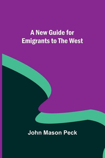 Produktbild: A New Guide for Emigrants to the West