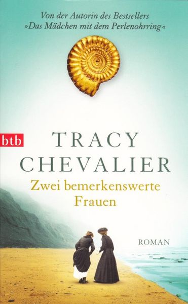 Zwei bemerkenswerte Frauen, Taschenbuch von Tracy Chevalier, btb