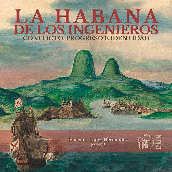 Produktbild: La Habana de los ingenieros: Conflicto, Progreso e Identidad