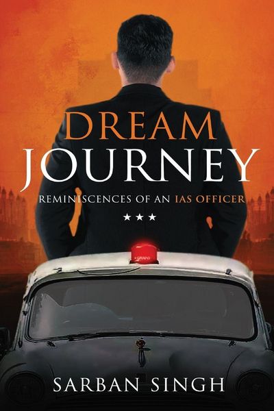 Produktbild: Dream Journey - Reminiscences of an IAS Officer