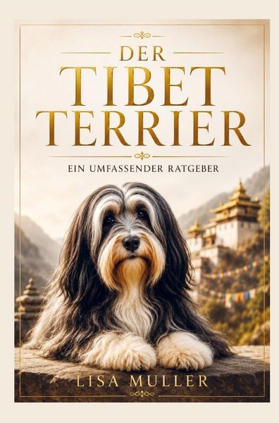 Produktbild: Der Tibet Terrier Ratgeber - Das umfassende Tibet Terrier Buch