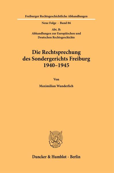 Produktbild: Die Rechtsprechung des Sondergerichts Freiburg 1940&ndash;1945