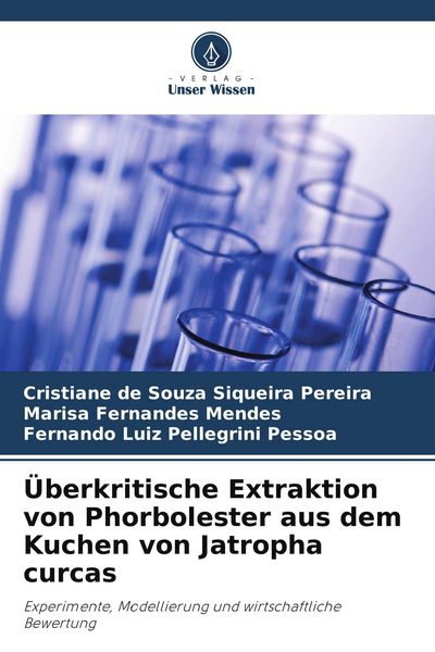 Produktbild: &Uuml;berkritische Extraktion von Phorbolester aus dem Kuchen von Jatropha curcas