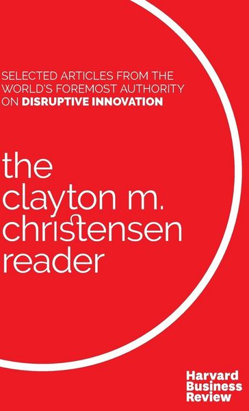 Produktbild: The Clayton M. Christensen Reader