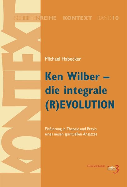 Ken Wilber - die integrale (R)EVOLUTION