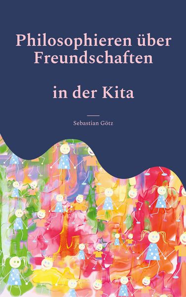 Produktbild: Philosophieren &uuml;ber Freundschaften in der Kita