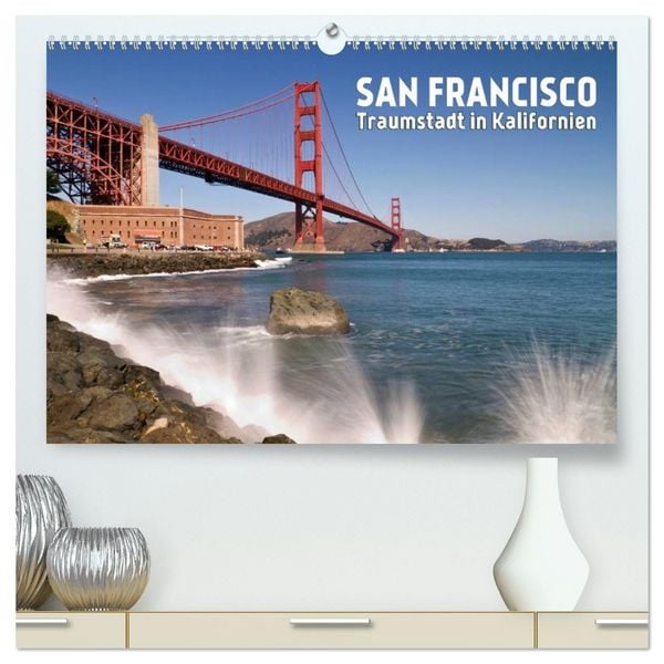 San Francisco - Traumstadt in Kalifornien (hochwertiger Premium Wandkalender 2026 DIN A2 quer), Kunstdruck in Hochglanz