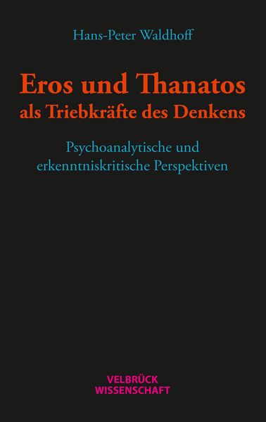 Produktbild: Eros und Thanatos als Triebkr&auml;fte des Denkens