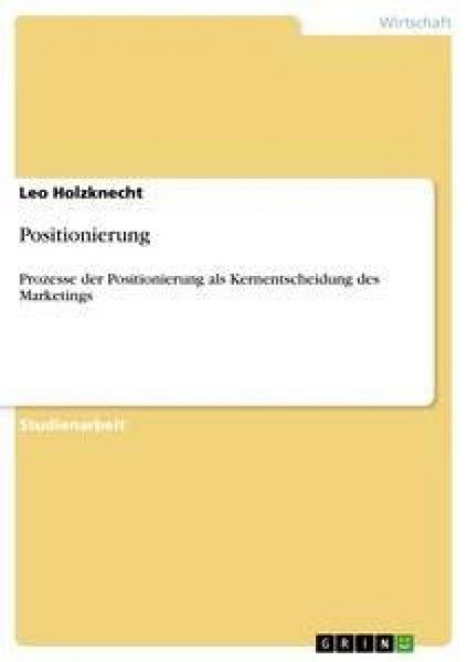 Positionierung, Taschenbuch von Leo Holzknecht, GRIN, 9783640348138