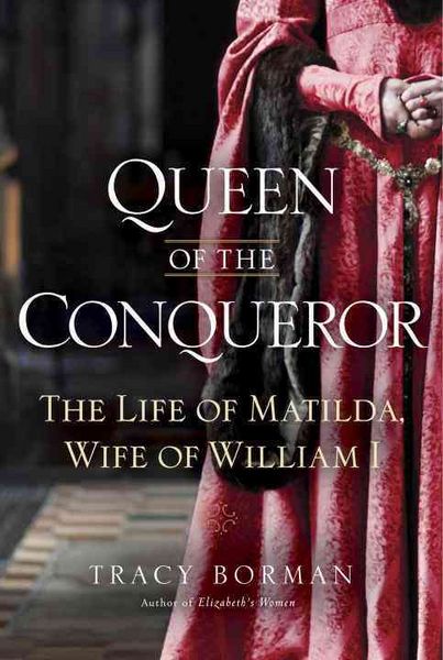 Produktbild: Queen of the Conqueror: The Life of Matilda, Wife of William I