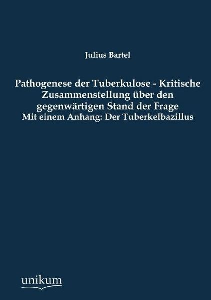 Produktbild: Bartel, J: Pathogenese der Tuberkulose - Kritische Zusammens