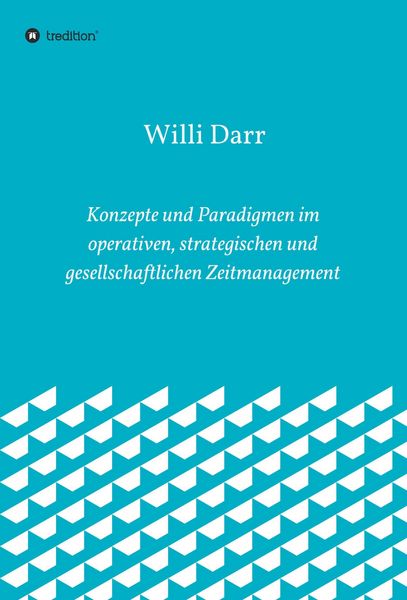 Produktbild: Konzepte und Paradigmen im operativen, strategischen und gesellschaftlichen Zeitmanagement