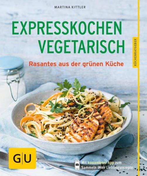 Expresskochen Vegetarisch, Taschenbuch von Martina Kittler, Gräfe und Unzer Verlag GmbH