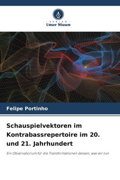 Produktbild: Schauspielvektoren im Kontrabassrepertoire im 20. und 21. Jahrhundert