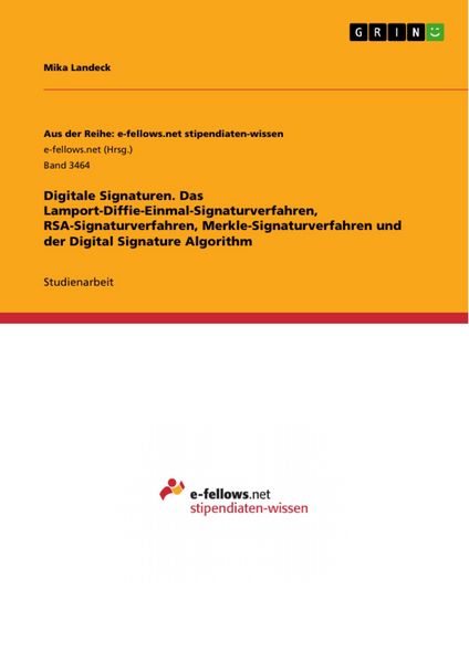 Produktbild: Digitale Signaturen. Das Lamport-Diffie-Einmal-Signaturverfahren, RSA-Signaturverfahren, Merkle-Signaturverfahren und der Digital Signature Algorithm