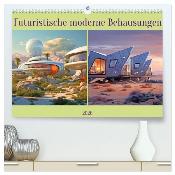 Produktbild: Futuristische moderne Behausungen (hochwertiger Premium Wandkalender 2026 DIN A2 quer), Kunstdruck in Hochglanz