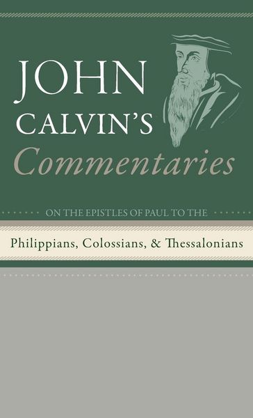 Produktbild: Commentaries on the Epistles of Paul the Apostle to the Philippians, Colossians, and Thessalonians