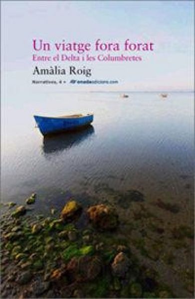 Produktbild: Un viatge fora forat : entre el Delta i les Columbretes
