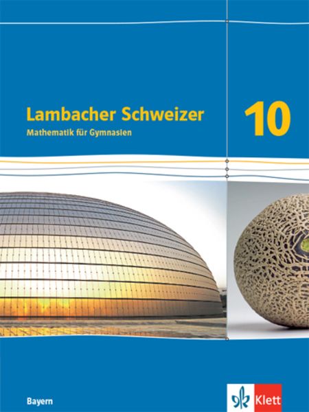 Lambacher Schweizer Mathematik 10. Schulbuch Klasse 10. Ausgabe Bayern, Gebundene Ausgabe von , Klett Schulbuchverlag, 978-3-12-733001-4