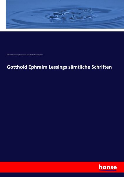 Gotthold Ephraim Lessings sämtliche Schriften, Taschenbuch von Gotthold Ephraim Lessing , Karl Lachmann , Franz Muncker , Andreas Scultetus,