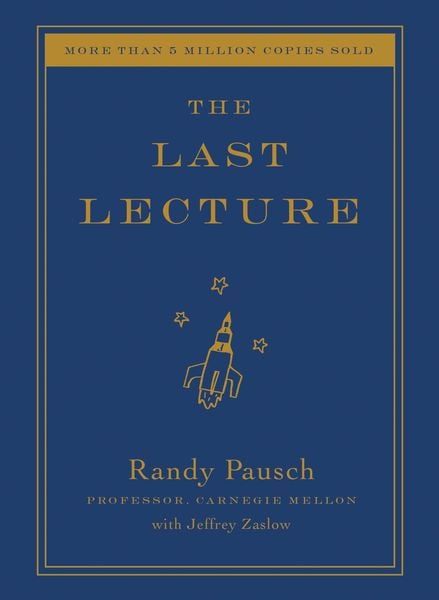 The Last Lecture, Gebundene Ausgabe von Randy Pausch, Hachette Book Group USA, 978-1-4013-2325-7