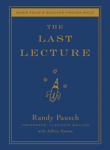The Last Lecture, Gebundene Ausgabe von Randy Pausch, Hachette Book Group USA